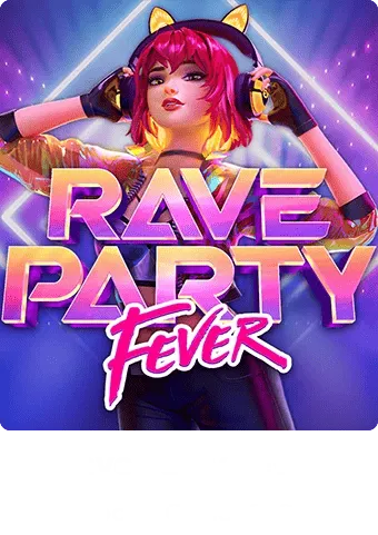 Rave Party Fever-slot pg มา ใหม่